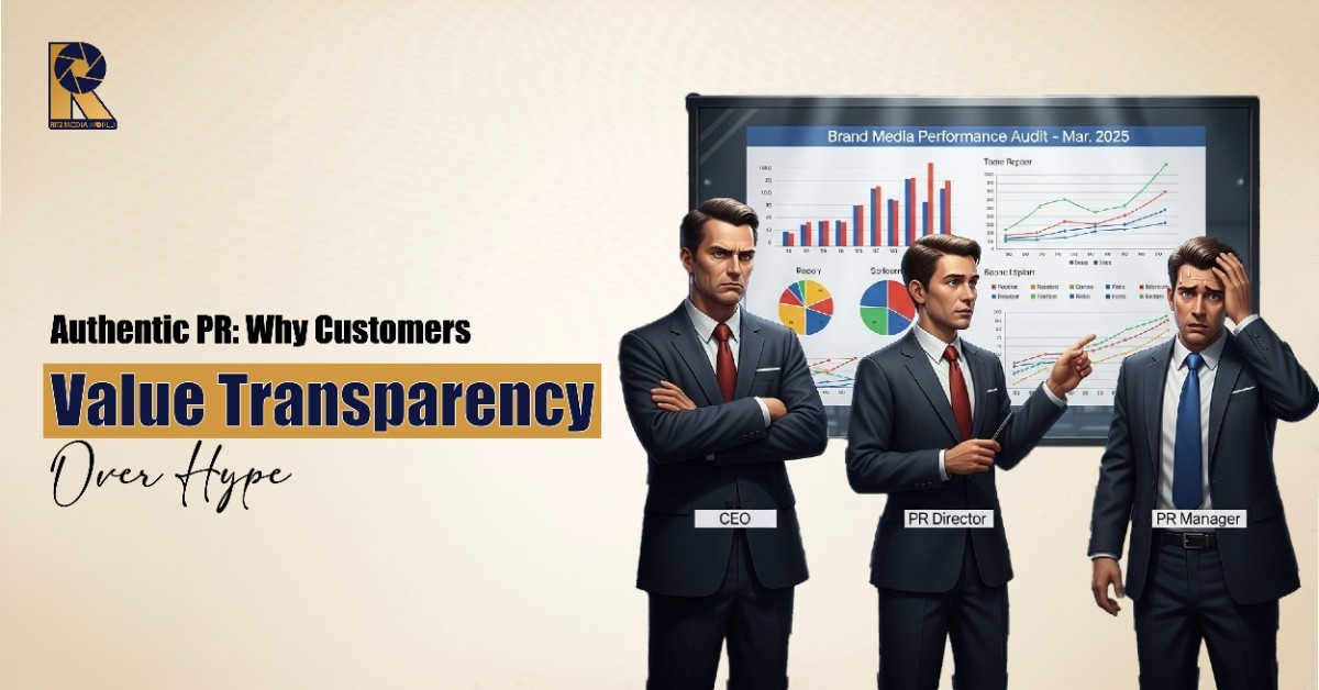 Authentic PR: Why Customers Value Transparency Over Hype Authentic PR: Why Customers Value Transparency Over Hype