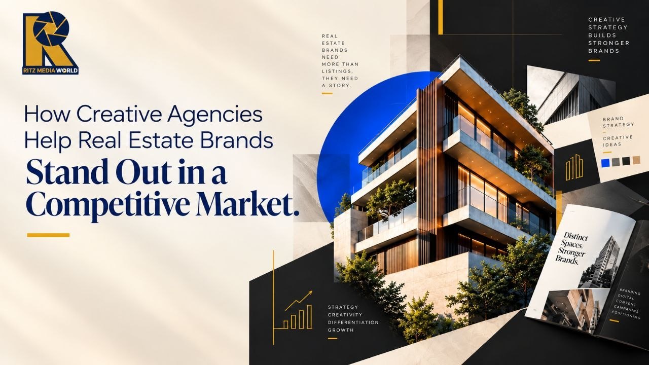How Creative Agencies help Real Estate Brands stand out in a Competitive Market How Creative Agencies help Real Estate Brands stand out in a Competitive Market