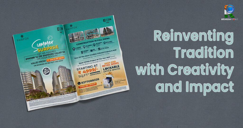 Print Advertising: Reinventing Tradition with Creativity and Impact Print Advertising: Reinventing Tradition with Creativity and Impact