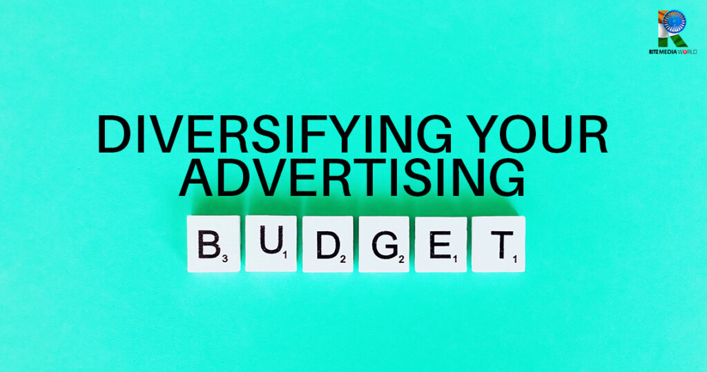 Maximizing Impact: The Power of Diversifying Your Advertising Budget Maximizing Impact: The Power of Diversifying Your Advertising Budget