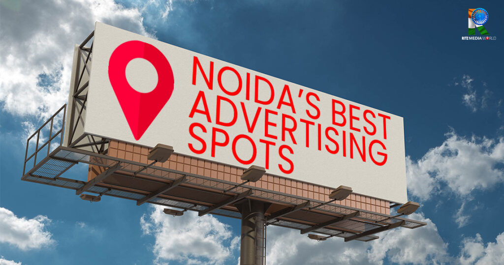 Amplify Your Brand's Reach: Top Outdoor Advertising Locations in Noida Amplify Your Brand's Reach: Top Outdoor Advertising Locations in Noida