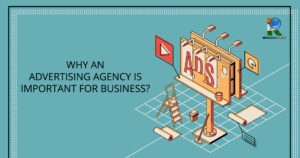 Why an Advertising Agency is important for Business - Rmw